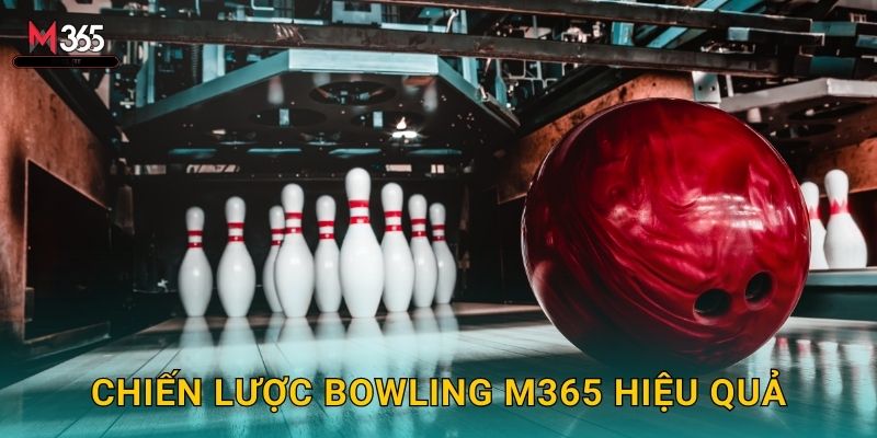 Strike Liên Hoàn Cược Bowling M365 PBA Tour 3 Chiến Lược Bowling M365 Hiệu Quả