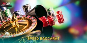 Cảm Giác Mạnh Speed Baccarat M365 Tốc Độ Cao