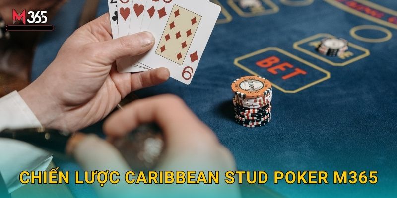 Chiến Lược Caribbean Stud Poker M365