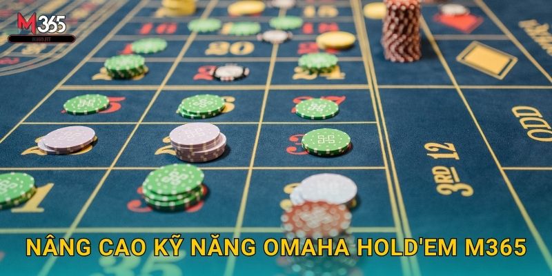 Nâng Cao Kỹ Năng Omaha Hold'em M365