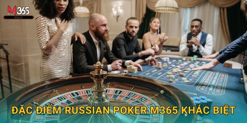 Đặc Điểm Russian Poker M365 Khác Biệt