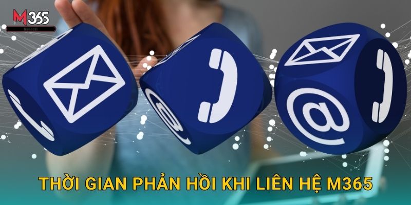 Hướng Dẫn Liên Hệ M365 Nhanh Chóng Hiệu Quả Nhất 2 Thời Gian Phản Hồi Khi Liên Hệ M365